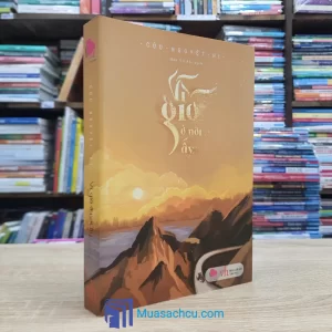 Vì Gió Ở Nơi Ấy (Sách cũ)