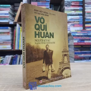 Võ Quí Huân - Người Kỹ Sư Nặng Tình Non Nước (Sách cũ)