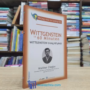 Wittgenstein Trong 60 Phút - Những Nhà Tư Tưởng Lớn (Sách cũ)