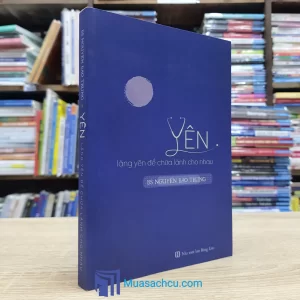 Yên - Lặng Yên Để Chữa Lành Cho Nhau (Sách cũ)